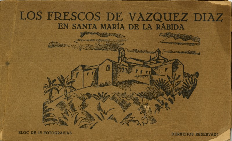 Los frescos de Vasquez Diaz en Santa María de la Rábida, Los frescos de Vasquez Diaz en Santa María de la Rábida,