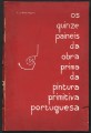 Os quinze painéis da obra prima da pintura primitiva portuguesa