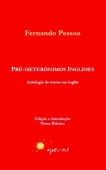 
Fernando Pessoa, Pr&eacute;-heter&oacute;nimos Ingleses
